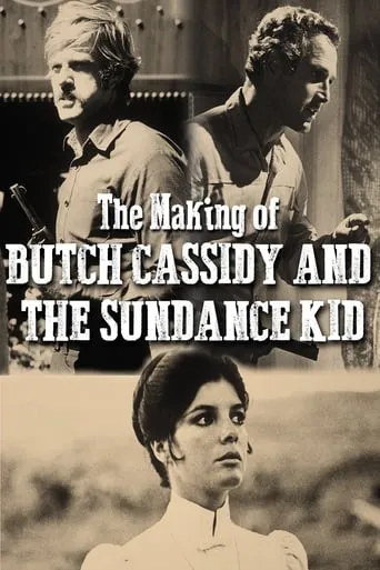 The Making Of 'Butch Cassidy and the Sundance Kid' movie poster - Rated 5/10