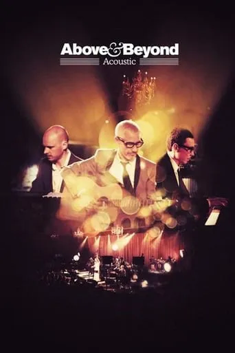 Above & Beyond: Acoustic movie poster - Rated 10/10