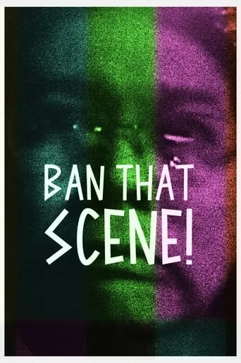 Ban That Scene! movie poster - Entertainment content