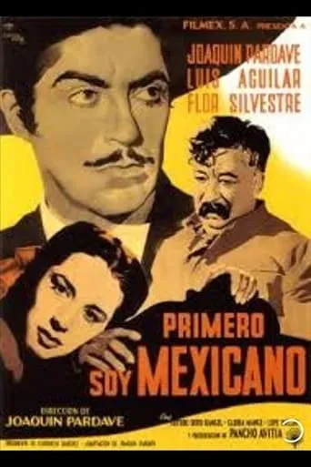 Primero soy Mexicano movie poster - Rated 5.3/10