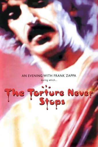 Frank Zappa: The Torture Never Stops movie poster - Rated 5.8/10