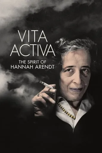 Vita Activa: The Spirit of Hannah Arendt movie poster - Rated 7.4/10