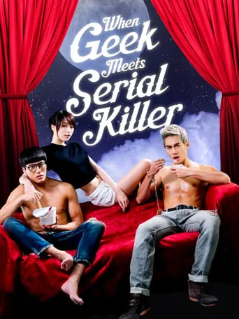 When Geek Meets Serial Killer movie poster - Rated 6.7/10