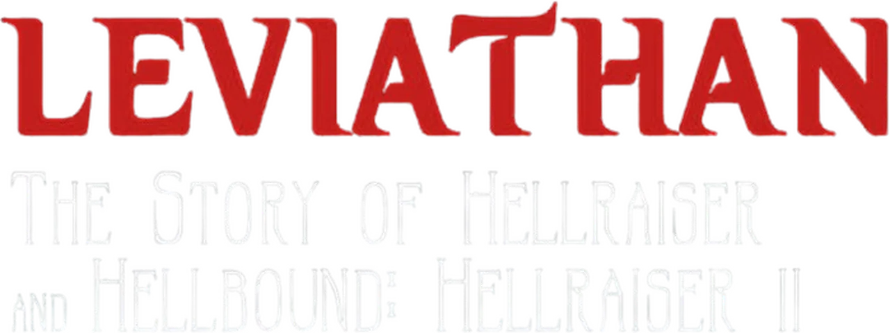 Leviathan: The Story of Hellraiser and Hellbound: Hellraiser II