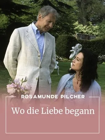 Rosamunde Pilcher: Wo die Liebe begann movie poster - Rated 5.7/10
