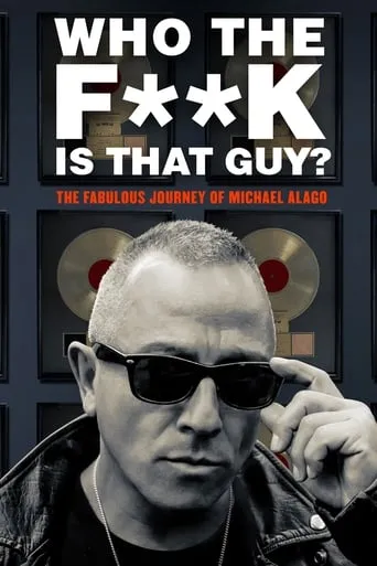 Who the Fuck Is That Guy?: The Fabulous Journey of Michael Alago movie poster - Rated 6/10