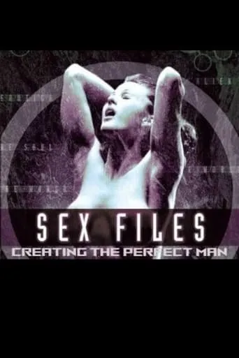 Sex Files: Creating the Perfect Man movie poster - Rated 3/10