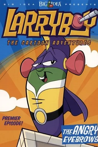VeggieTales: LarryBoy and the Angry Eyebrows movie poster - Rated 8.5/10