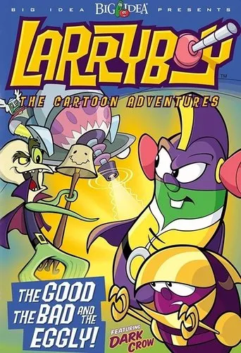 VeggieTales: LarryBoy in The Good, the Bad, and the Eggly movie poster - Rated 7.3/10