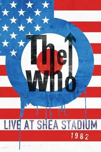 The Who: Live at Shea Stadium 1982 movie poster - Rated 7.75/10