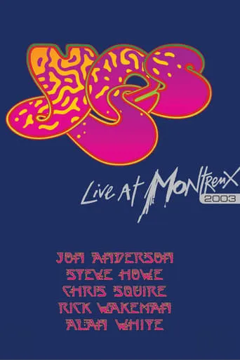 Yes: Live at Montreux 2003 movie poster - Rated 7.8/10