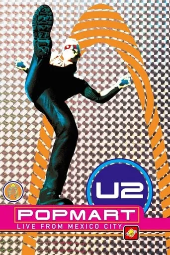 U2: Popmart - Live from Mexico City movie poster - Rated 7.3/10