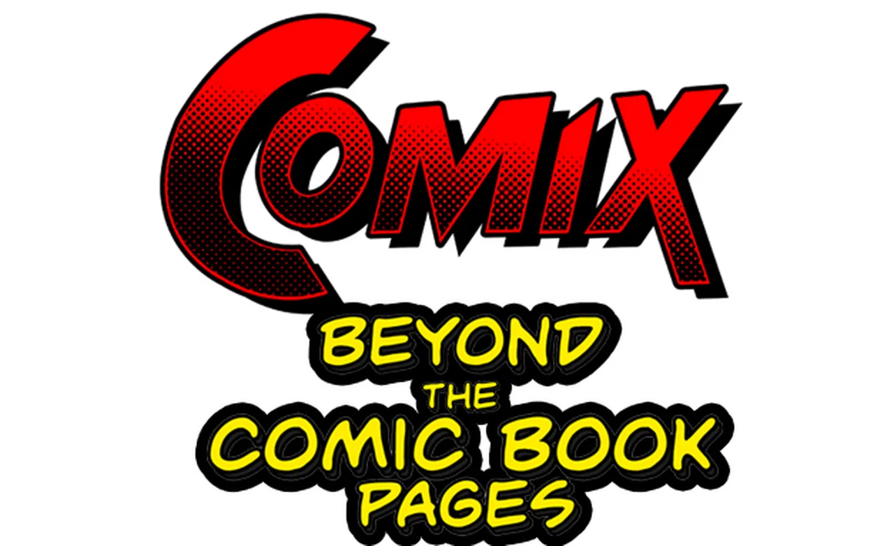 COMIX: Beyond the Comic Book Pages