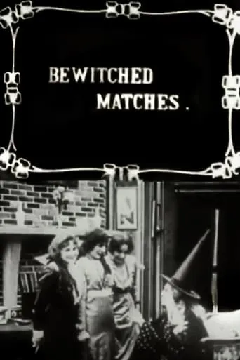 Bewitched Matches movie poster - Rated 4.7/10