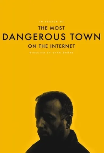In Search of The Most Dangerous Town On the Internet movie poster - Rated 7/10