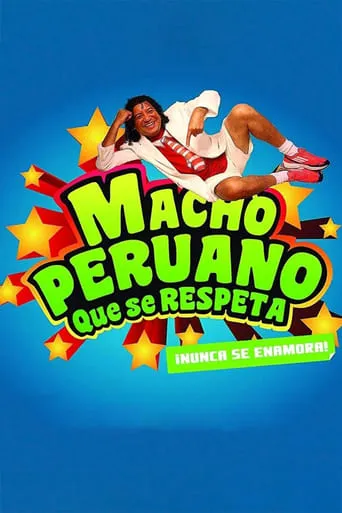 Macho Peruano que se Respeta movie poster - Rated 5.2/10