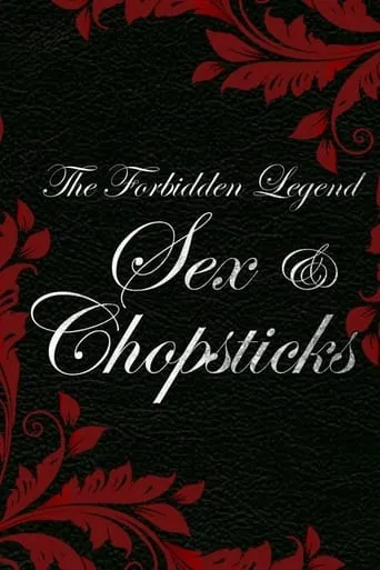The Forbidden Legend: Sex & Chopsticks movie poster - Rated 5.854/10