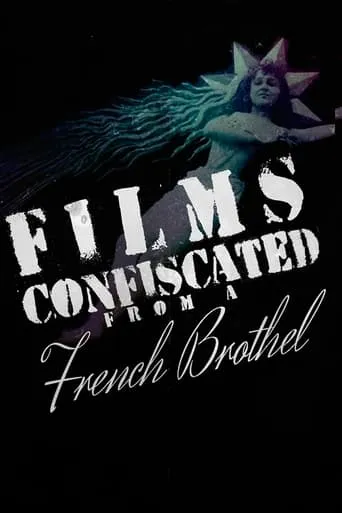 Films Confiscated from a French Brothel movie poster - Rated 1/10