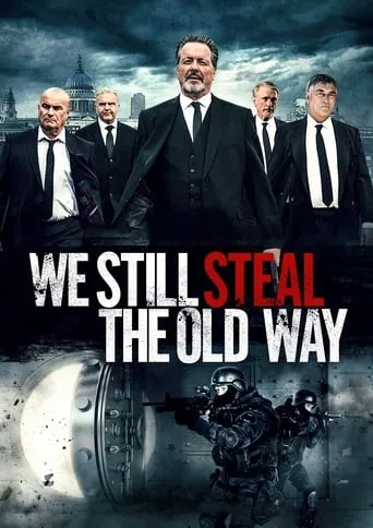 We Still Steal the Old Way movie poster - Rated 5.8/10