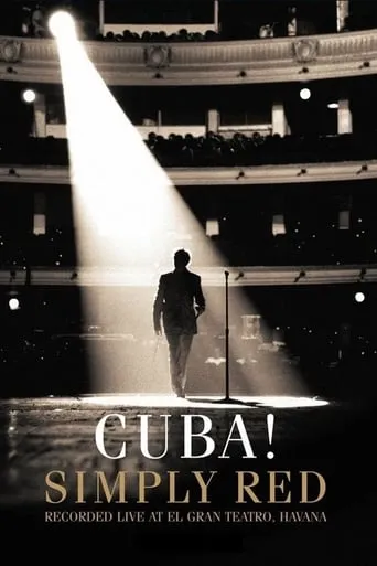 Simply Red: Cuba! (Recorded Live At El Gran Teatro, Havana) movie poster - Rated 8/10