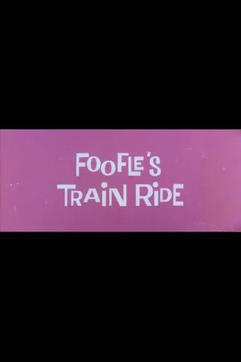 Foofle's Train Ride movie poster - Entertainment content