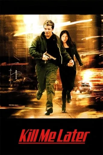 Kill Me Later movie poster - Rated 5.5/10