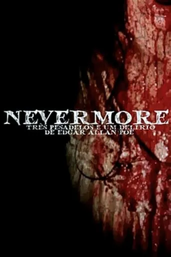 Nevermore - Três Pesadelos e Um Delírio de Edgar Allan Poe movie poster - Entertainment content