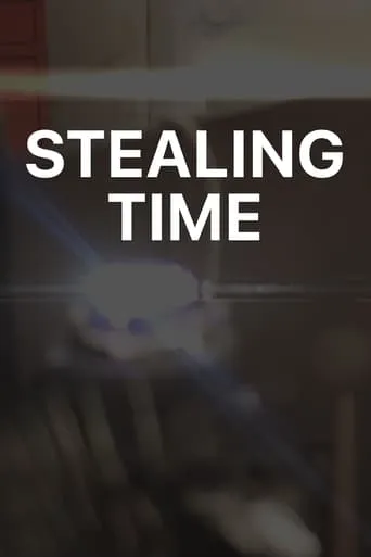 Stealing Time movie poster - Rated 6.6/10