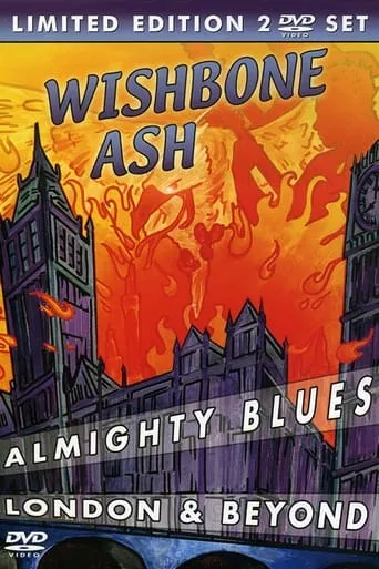 Wishbone Ash - Almighty Blues + London & Beyond movie poster - Entertainment content