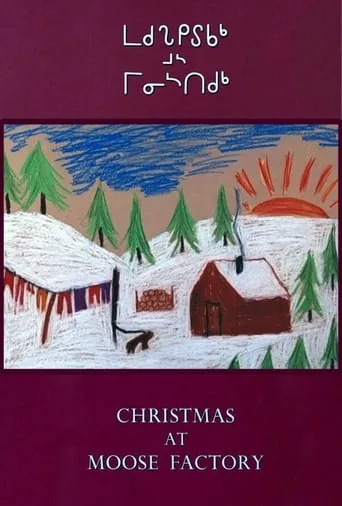 Christmas at Moose Factory movie poster - Rated 8/10