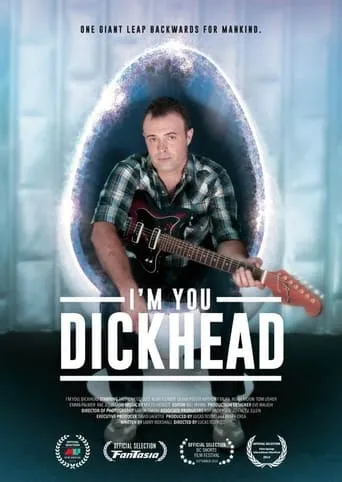 I'm You, Dickhead movie poster - Rated 7.2/10