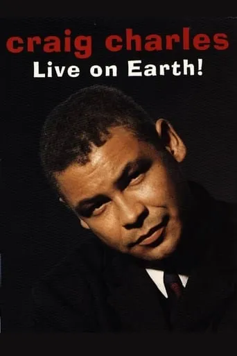 Craig Charles: Live on Earth! movie poster - Entertainment content