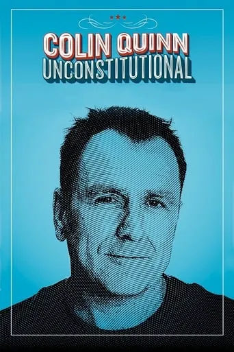 Colin Quinn: Unconstitutional movie poster - Rated 6.9/10