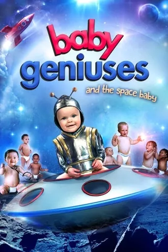 Baby Geniuses and the Space Baby movie poster - Rated 3.6/10