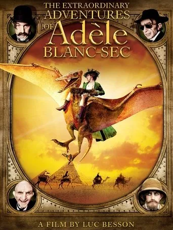 The Extraordinary Adventures of Adèle Blanc-Sec movie poster - Rated 6.24/10