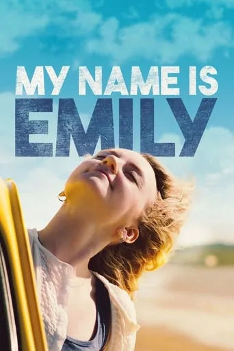My Name Is Emily movie poster - Rated 6.8/10