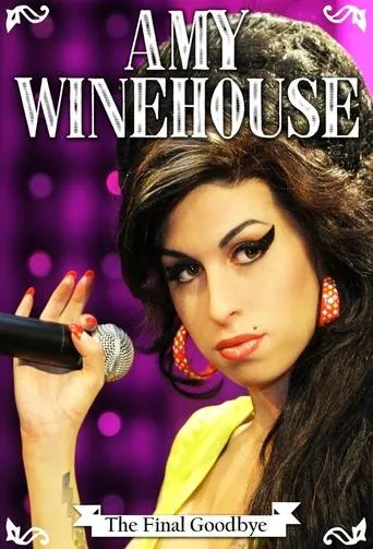 Amy Winehouse: A Final Goodbye movie poster - Rated 5/10