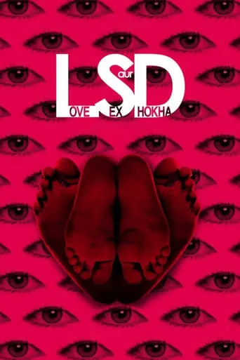 LSD: Love, Sex aur Dhokha movie poster - Rated 6.378/10