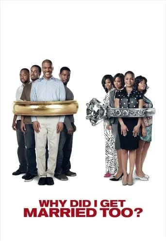 Why Did I Get Married Too? movie poster - Rated 6.544/10