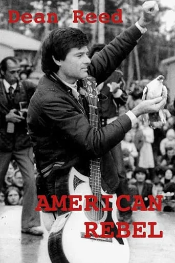 American Rebel: The Dean Reed Story movie poster - Entertainment content