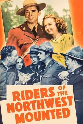 Riders of the Northwest Mounted movie poster - Rated 6.5/10