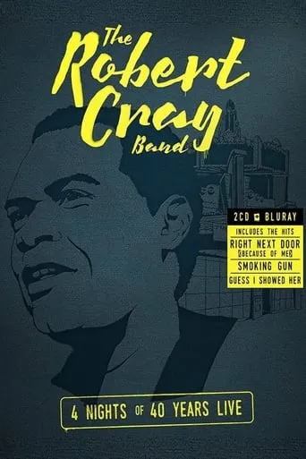 The Robert Cray Band - 4 Nights of 40 Years Live movie poster - Rated 8/10