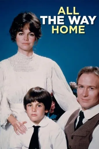 All the Way Home movie poster - Rated 7/10
