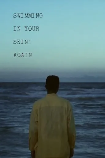 Swimming in Your Skin Again movie poster - Rated 7.3/10