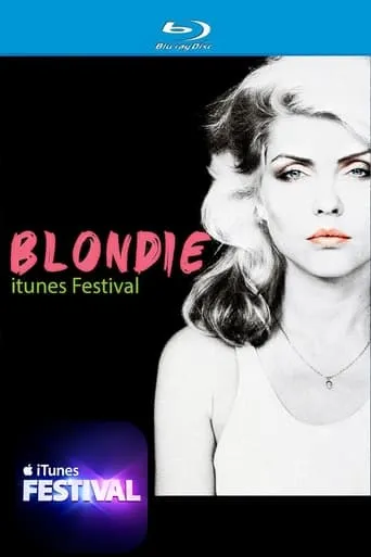 Blondie - iTunes Festival movie poster - Rated 8/10