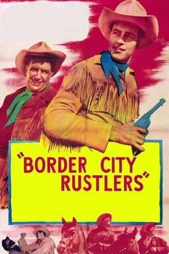 Border City Rustlers movie poster - Entertainment content