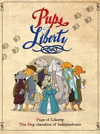 Pups of Liberty: The Dog-claration of Independence movie poster - Rated 7.3/10