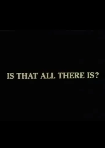 Is That All There Is? movie poster - Rated 7/10