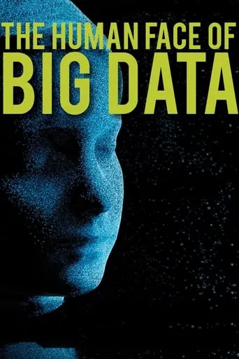 The Human Face of Big Data movie poster - Rated 6.6/10