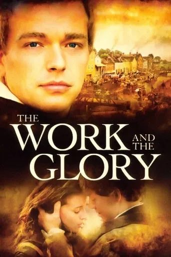The Work and the Glory movie poster - Rated 6.4/10